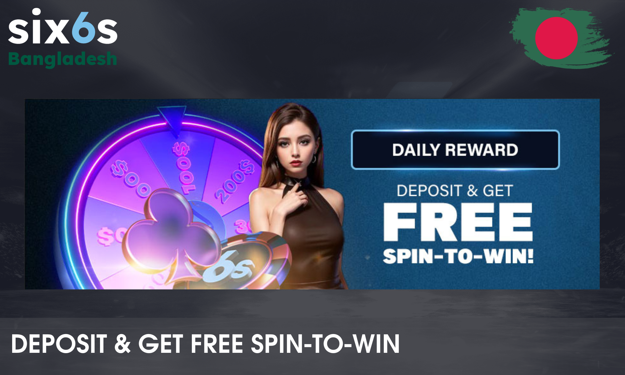 Deposit ৳1,000 or more and get free spins from Six6s