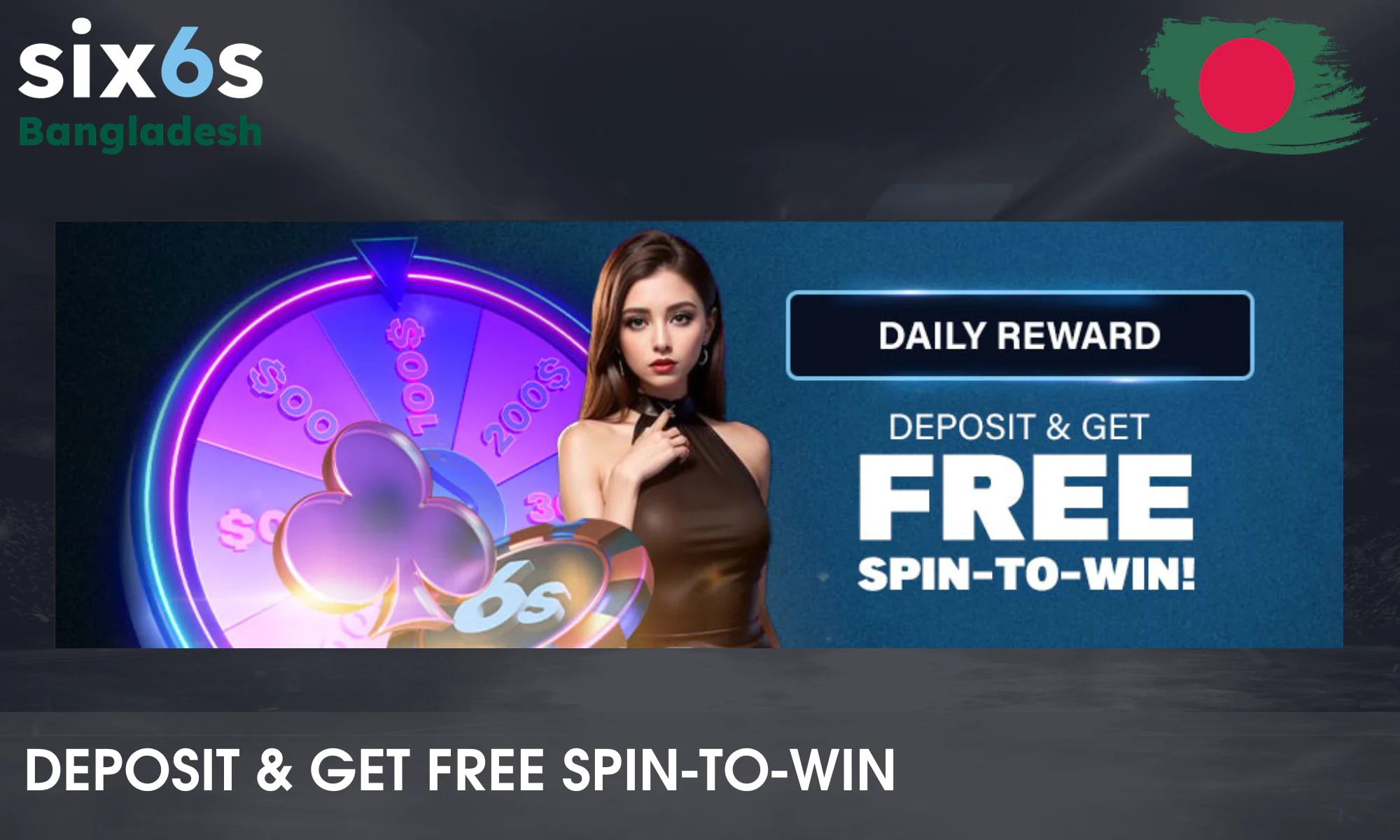 Deposit ৳1,000 or more and get free spins from Six6s